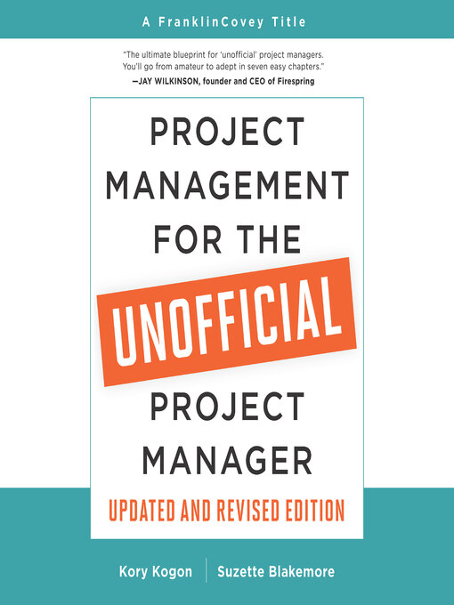 Title details for Project Management for the Unofficial Project Manager (Updated and Revised Edition) by Kory Kogon - Available